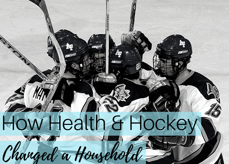 How Health and Hockey Changed a Household