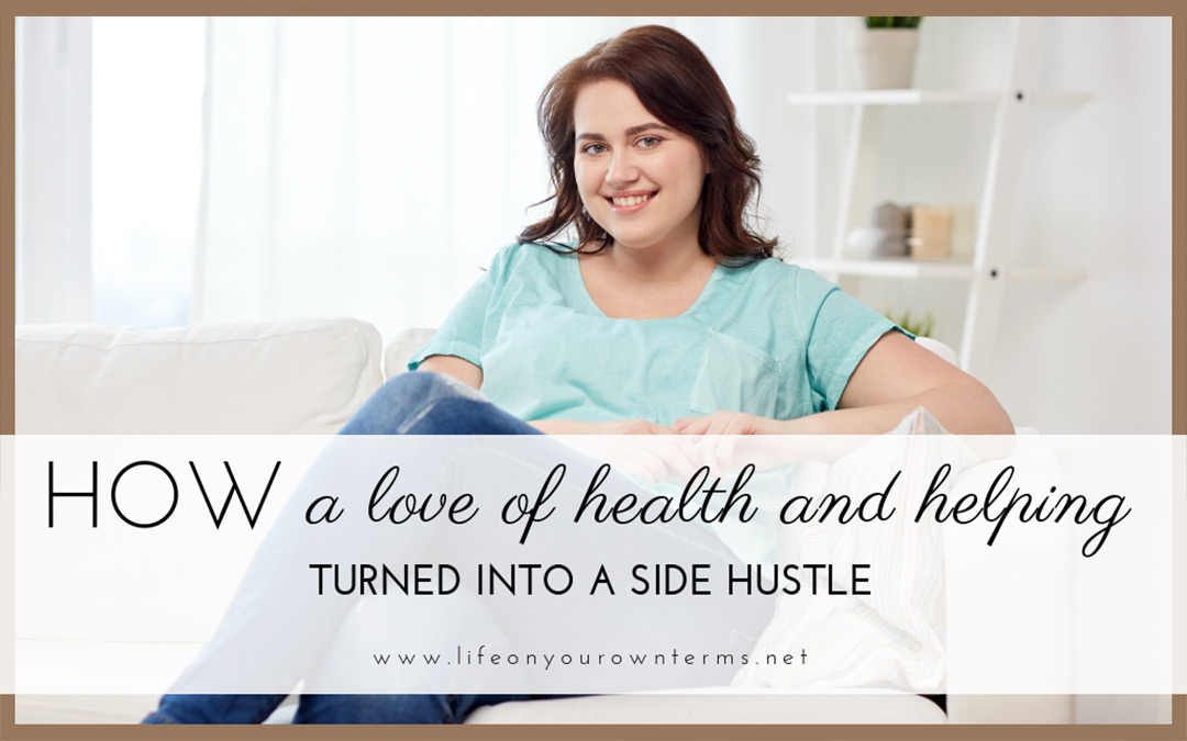 How a love of health and helping others turned into a side hustle